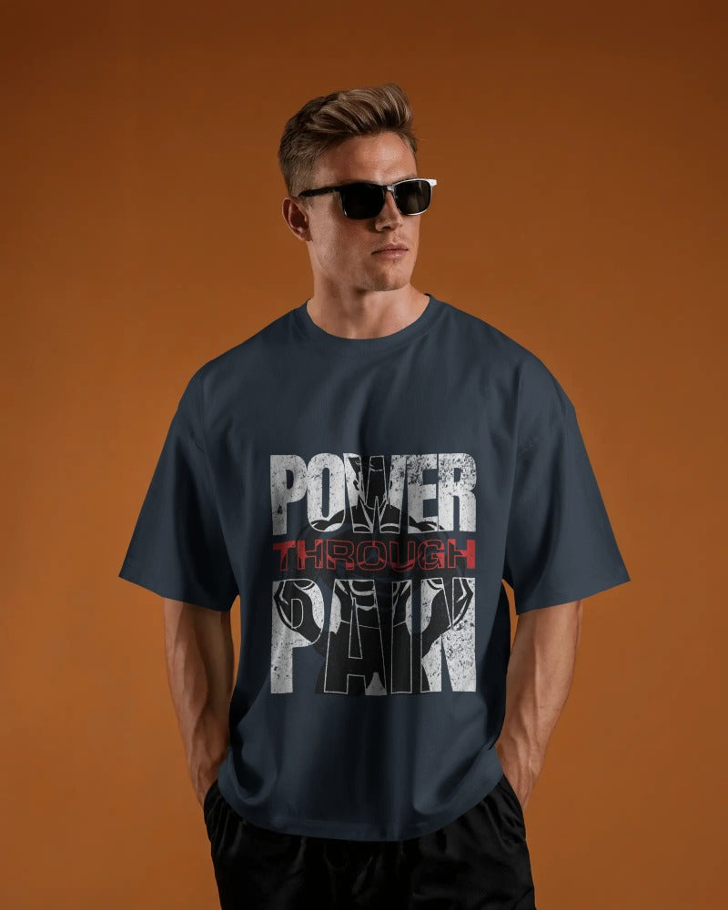 POWER THROUGH PAIN POWERFUL GYM OVERSIZED T-SHIRT
