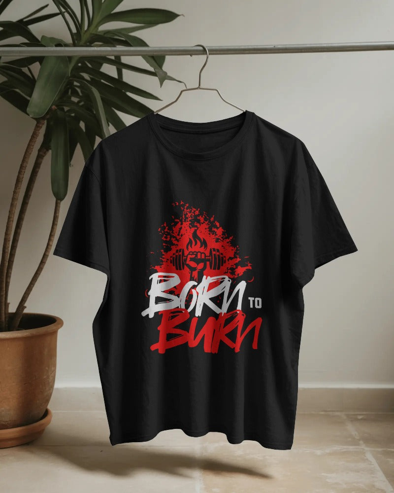 BORN TO BURN MOTIVATIONAL GYM OVERSIZED T-SHIRT