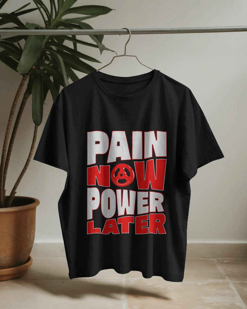 PAIN NOW POWER LATER MOTIVATIONAL OVERSIZED T-SHIRT