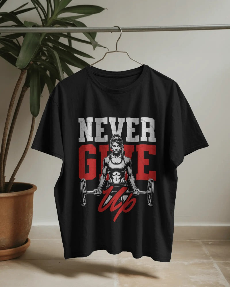 NEVER GIVE UP MOTIVATIONAL GYM OVERSIZED T-SHIRT